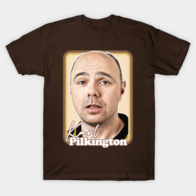 Karl Pilkington / Retro Fan Design T-Shirt by DankFutura